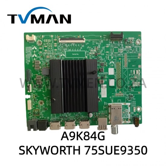 SKYWORTH 75SUE9350 MOTHER BOARD A9K84G