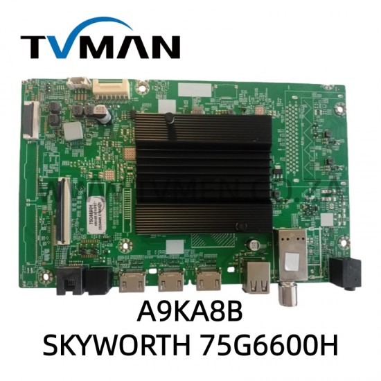 SKYWORTH 75G6600 MAIN BOARD A9KA8B